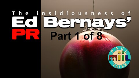 Ep37: Ed Bernays' Public Relations part 1 of 8