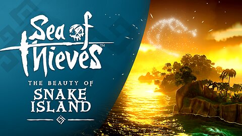 Sea of Thieves: The Beauty of Snake Island