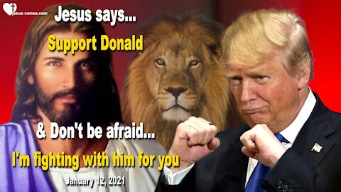 Support Donald & Don't be afraid... I'm fighting with him for you ❤️ Love Letter from Jesus Christ