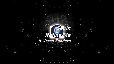 Sevin | Refine Me ft. Jered Sanders (Lyrics)