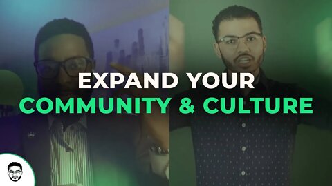 Expand Your Community & Culture