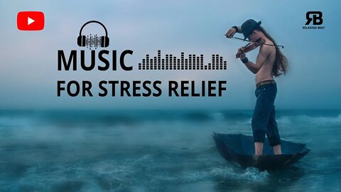 NEW Calming Music For Relaxation | Music VIDEO | Relaxing Beat