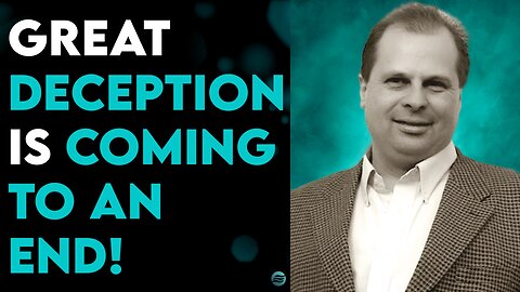 BARRY WUNSCH: GREAT DECEPTION IS COMING TO AN END!