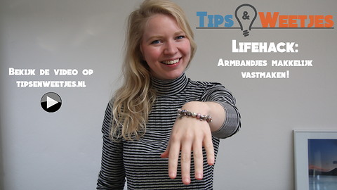 Armbandjes makkelijk vastmaken - Put on bracelets the easy way | Tips en Weetjes