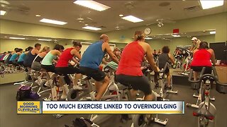Overindulgence could be a side effect of too much exercise