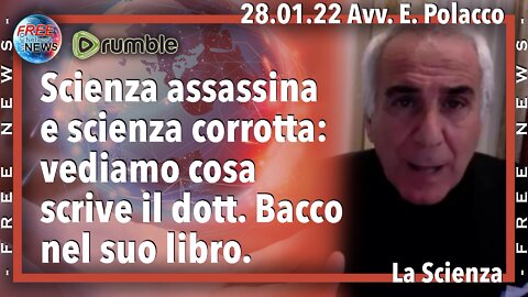 28.01.22 Avv. Polacco: scienza assassina e scienza corrotta.