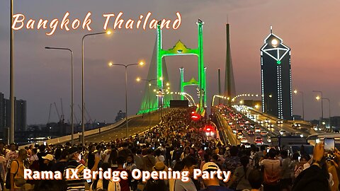 Grand Opening of the New Rama IX Bridge Bangkok 2024- Night Market and More on the Chaophraya River