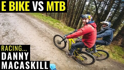 EBIKE VS MTB | RACING WITH DANNY MACASKILL & HIS SANTA CRUZ HECKLER