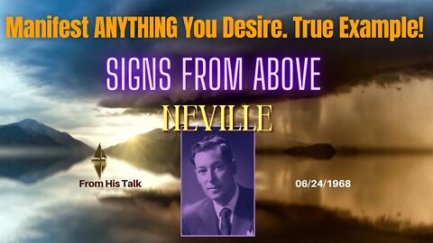 Neville Goddard Signs From Above from His Talk 06/24/1968 Manifest Anything You Desire!