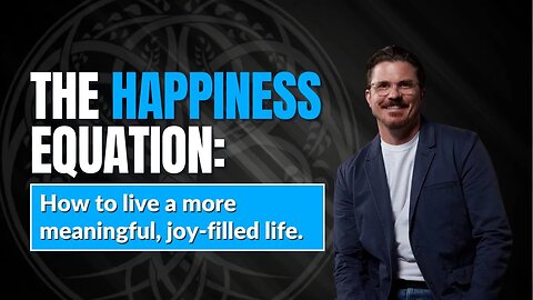 The Happiness Equation: How to live a more meaningful, joy-filled life.