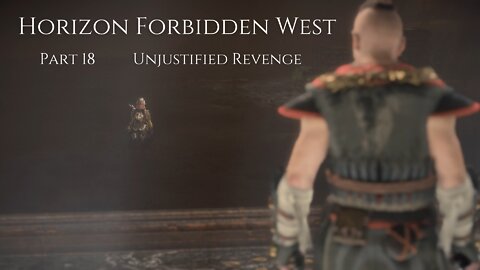 Horizon Forbidden West Part 18 : Unjustified Revenge