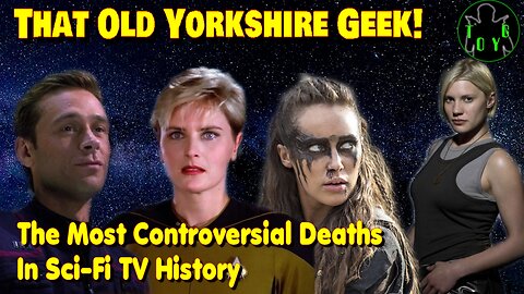 The Most Controversial Deaths In Sci-Fi TV History - That Old Yorkshire Geek!