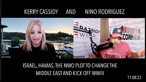 KERRY CASSIDY ON WITH NINO RODRIGUEZ: ISRAEL, HAMAS, NWO AND WWIII