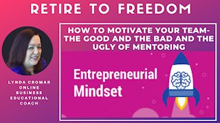 How To Motivate Your Team-The Good and the Bad and The Ugly Of Mentoring