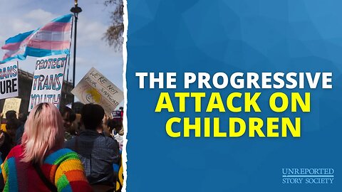 The Progressive Attack on Children
