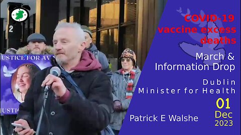 Patrick E Walshe - Wakeupeire March && Information Drop - Dublin, Minister Health