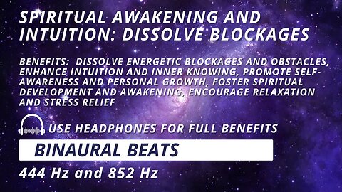 Spiritual Awakening and Intuition: Dissolve Blockages with 444 Hz + 852 Hz Binaural Beats