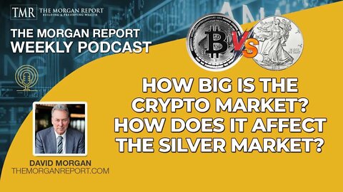 How Big is the Crypto Market? How does it affect the Silver Market?