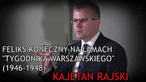 Feliks Koneczny na łamach »Tygodnika Warszawskiego« (1946-1948) - Kajetan Rajski
