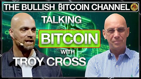 TROY CROSS TALKING BITCOIN LIVE WITH THE UK BITCOIN MASTER ON ‘THE BULLISH ₿ITCOIN CHANNEL’ (EP 492)