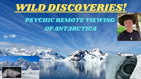WILD ANTARCTICA DISCOVERIES! | PSYCHIC REMOTE VIEWING | SECRETS REVEALED #antarctica #remoteview