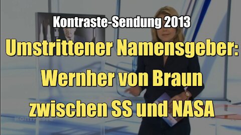 Umstrittener Namensgeber: Wernher von Braun zwischen SS und NASA (Kontraste I 12.12.2013)
