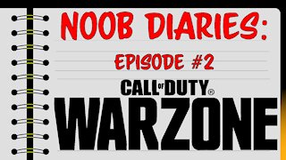 Noob Diaries: Episode 2 Call of Duty Warzone