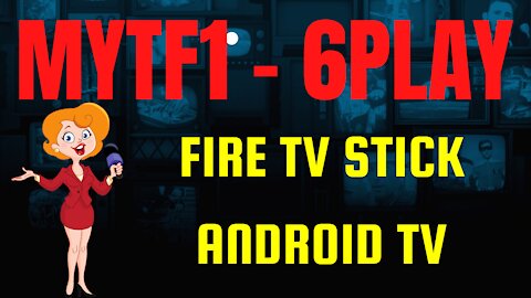 Fire TV Stick / Android TV : installer MyTF1 et 6Play (Direct + Replay)