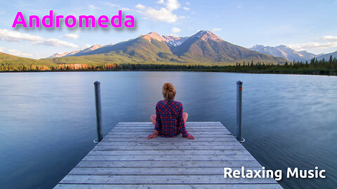 Andromeda ~ Relaxing Music