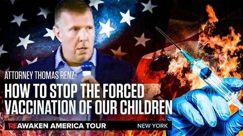 Attorney Thomas Renz | How to Stop the Forced Vaccination of Our Children