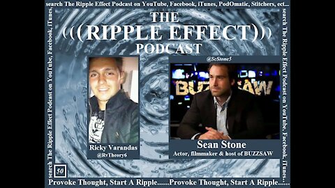 The Ripple Effect Podcast # 50 (Sean Stone)