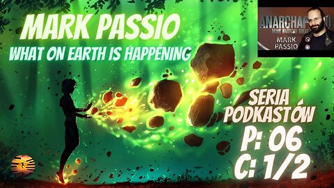 Mark Passio – Wydarzenia na ziemi – P06C01