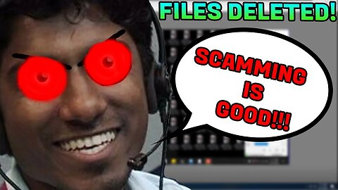 SCAMMER SAYS SCAMMING IS GOOD SO I DESTROYED HIS FILES!