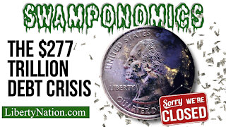 The $277 Trillion Debt Crisis – SWAMPONOMICS