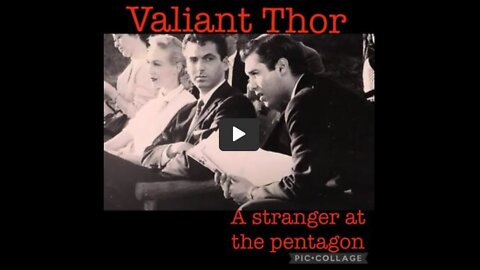 VALIANT THOR: A STRANGER AT THE PENTAGON