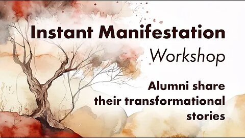 Transformational Stories - Instant Manifestation Workshop