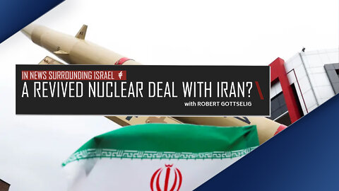 EPISODE #11 - A Revived Nuclear Deal With Iran?