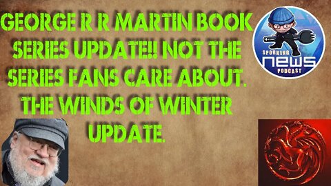 George R R Martin book series update | not the series fans care about | The Winds of Winter UPDATE