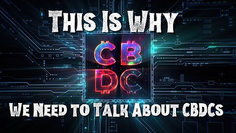 This Is Why We Need to Talk About CBDCs