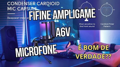 Microfone Fifine Ampligame A6V: Unboxing e Resenha Completa! Uma Boa Opção para Podcast e Gaming?