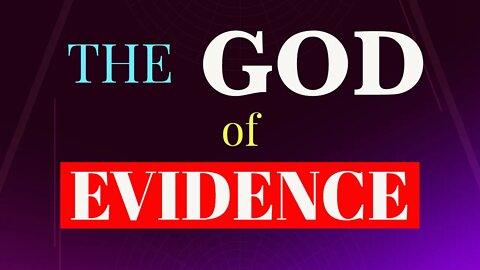 The God of EVIDENCE