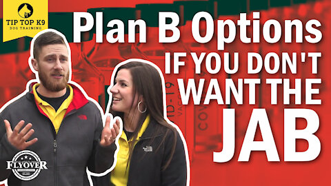 Plan B Options If You Don't Want the Jab | Tip Top K9 | Flyover Conservatives