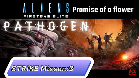 ALIENS - Fireteam Elite Pathogen DLC// Mission 3 - PROMISE OF A FLOWER STRIKE!