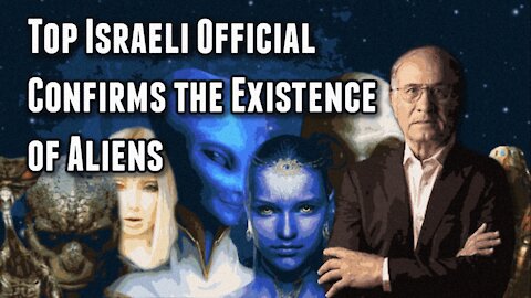 Top Israeli Official Confirms the Existence of Aliens