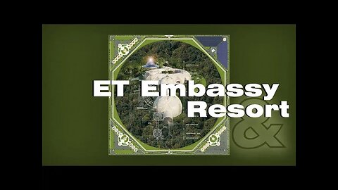 An Embassy for Extraterrestrials and Resort : the most monumental event in history!