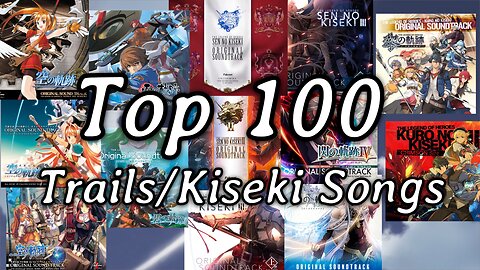 Top 100 Legend of Heroes Trails/Kiseki songs #OST