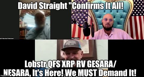 David Straight "Confirms It All! Lobstr QFS XRP RV GESARA/ NESARA, It's Here! We MUST Demand It!