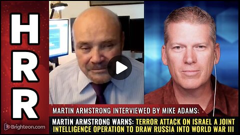 Martin Armstrong: Israel Attack a Joint Intelligence Operation to Draw Russia into World War III