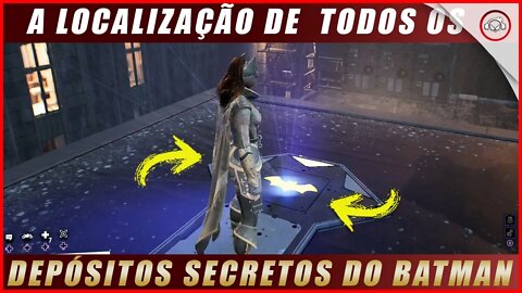 Gotham knights, A localização de todos os depósitos secretos do Batman | Super dica