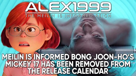 Meilin is informed Bong Joon-Ho's Mickey 17 has been removed from the release calendar